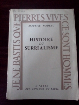 Nadeau, Maurice. Histoire du surréalisme. Paris, Éditions du Seuil, collection « Pierres vives », 1954. Illustré.