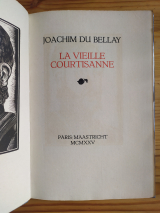 Du Bellay, Joachim. La vieille courtisane. Paris-Maastricht, À la Connaissance, 1925. Un des deux-cents exemplaires HC sur Hollande van Gelder Zonen
