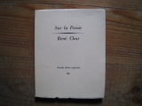 CHAR, René. Sur la poésie. Nouvelle édition augmentée. GLM, Paris, 1967.