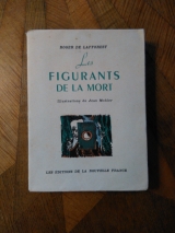 De Lafforest, Roger. Ill. Mohler, Jean. Les figurants de la mort. Éditions de la Nouvelle France, 1945. Broché