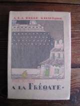 Morand, Paul. À La frégate. Les Éditions des Portiques, Paris, 1930.