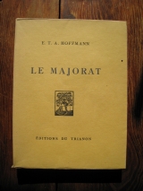 HOFFMANN, E. T. A. ; COSYNS, A. F. (ill.) Le Majorat. Paris, Éditions du Trianon, 1928. In-8.