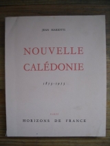 MARIOTTI, Jean. Nouvelle Calédonie. 1853 - 1953. Paris, Horizons de France, 1953. Illustré avec cartes et tables.