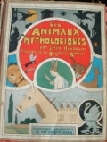 RABIER, Benjamin (illus.) HINZELIN, Émile. Les animaux mythologiques. Paris, Librairie Delagrave, 1947.